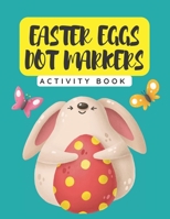 Easter Eggs Dot Markers Activity Book B08ZBPK4ZK Book Cover