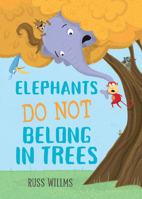 Elephants Do Not Belong in Trees 1459825993 Book Cover