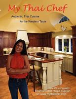 My Thai Chef - Authentic Thai Cuisine for the Western Taste 0578009420 Book Cover