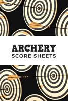 Archery Score Sheets: Archery Score Keeper Scoring Helper; Archery Fundamentals Practice Log; Individual Sport Archery Training Notebook; Archery For Beginners Score Logbook; Archery Steps To Success  1099411467 Book Cover