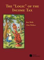 The "Logic" of the Income Tax (Coursebook) B0HFKRTFS8 Book Cover
