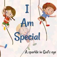I Am Special: A sparkle in God's eye 109564498X Book Cover