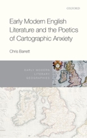 Early Modern English Literature and the Poetics of Cartographic Anxiety 0198816871 Book Cover