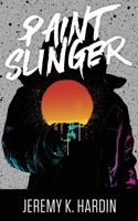 Paintslinger B08NYL7R72 Book Cover