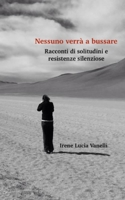 Nessuno verrà a bussare: Racconti di solitudini e resistenze silenziose B0FTZ5WBMX Book Cover