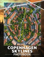 Copenhagen Skylines Photo Book: Explore Breathtaking Cityscapes Through 40 Stunning Images Capturing Copenhagen’s Charm And Magic B0DQ7465KR Book Cover