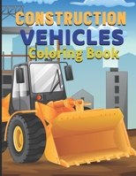 Construction vehicles Coloring Book: Fun Children's Coloring Book for Toddlers & Kids Ages 3-8- Color & Learn About Trucks- Tractors - camion, pick up B08QFBMVN8 Book Cover