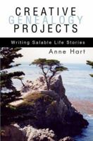 Creative Genealogy Projects: Writing Salable Life Stories 0595313051 Book Cover