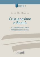 Cristianesimo E Realta Vol.I: La Credibilita Di Cristo Nell'epoca Della Scienza 8878392529 Book Cover