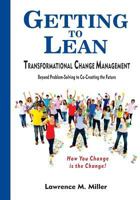 Getting to Lean - Transformational Change Management 0578121816 Book Cover