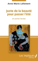 Juste de la beauté pour passer l'été: et autres textes (French Edition) 234319212X Book Cover