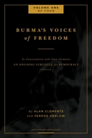 Burma's Voices of Freedom in Conversation with Alan Clements, Volume 1 of 4: An Ongoing Struggle for Democracy - Updated 1953508138 Book Cover