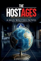 The Hostages: A Max Walters Novel 1965435807 Book Cover