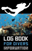 Log Book For Divers Information: Cool Diving Record Keeping Prompted Notebook 1687606986 Book Cover