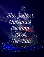 CHRISTMAS NOTEBOOK : The Jolliest Christmas Coloring Book For Kids: Fun Children’s Christmas Gift or Present for Toddlers 1650226519 Book Cover