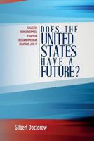 Does the United States Have a Future?: Collected (Nonconformist) Essays on Russian-American Relations, 2015-17 1976038472 Book Cover