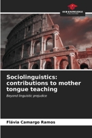 Sociolinguistics: contributions to mother tongue teaching: Beyond linguistic prejudice B0CKKQLY6L Book Cover