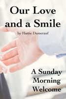 Our Love and a Smile 196480552X Book Cover