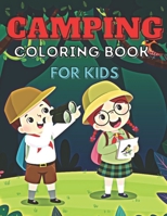 Camping Coloring Book For Kids: A Kids Camping Book With Cute Illustrations of Kids Camping, Camping Gear, Mountains and the Outdoors B09CRQHWTR Book Cover