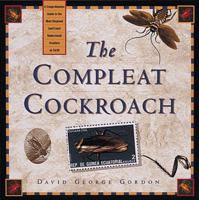 The Compleat Cockroach: A Comprehensive Guide to the Most Despised (And Least Understood) Creature on Earth 0898158532 Book Cover