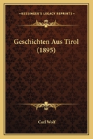 Geschichten Aus Tirol (1895) 1168416132 Book Cover