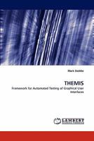 THEMIS: Framework for Automated Testing of Graphical User Interfaces 3843353603 Book Cover