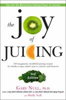 The Joy of Juicing: Creative Cooking With Your Juicer 1583331026 Book Cover