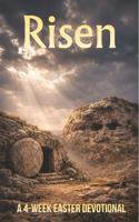 Risen: A 4-Week Easter Devotional 1947598317 Book Cover