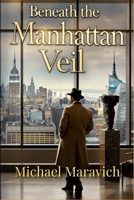 Beneath The Manhattan Veil (Emma Collier "Veil" Series) B0F9LLMDNH Book Cover