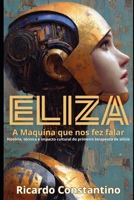 ELIZA, A máquina que nos fez falar (Portuguese Edition) B0HGJHJCG8 Book Cover