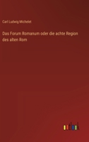 Das Forum Romanum oder die achte Region des alten Rom 3563168547 Book Cover