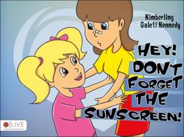 Hey! Don't Forget the Sunscreen 1622956400 Book Cover