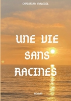 Une vie sans racines (French Edition) 2322516767 Book Cover
