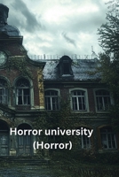 Horror university (Horror) B0DRYXZZVX Book Cover
