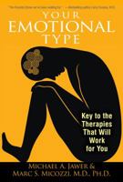 Your Emotional Type: Key to the Therapies That Will Work for You 1594774315 Book Cover