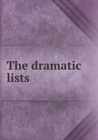 The Dramatic List; A Record of the Principal Performances of Living Actors and Actresses of the British Stage 9353803268 Book Cover