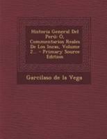 Historia General Del Perú: Ó, Commentarios Reales De Los Incas, Volume 10 1022634380 Book Cover