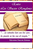 Entre Los Sucios Renglones 1523213167 Book Cover