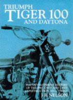 Tiger 100/Daytona: The Development History of the Pre-Unit and Unit Construction 50Occ Twins (Foulis Motorcycling Book) 0854294899 Book Cover