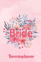 Terminplaner Bride: für die angehende Braut | 6 x 9 Zoll, ca. A5 | 1 Jahr | 53 Wochen, 1 Woche 2 Seiten I Ohne festes Datum | 120 Seiten | Brautmotiv ... für Schule und Arbeit (German Edition) 1699387907 Book Cover