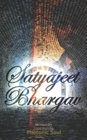 Satyajeet Bhargav : A Truth Seeker B08GVGC8H1 Book Cover