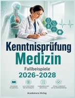 Kenntnisprüfung Medizin Fallbeispiele 2026-2028 (German Edition) B0HGLR58PN Book Cover