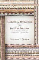 Christian Responses to Islam in Nigeria: A Contextual Study of Ambivalent Encounters 1137441186 Book Cover
