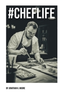 #ChefLife: A Zine of Candid Portraits of Chefs 1688001115 Book Cover