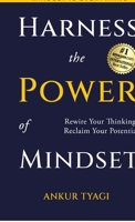 Harness The Power Of Mindset: Rewire Your Thinking, Reclaim Your Potential. B0FXH1KK9D Book Cover