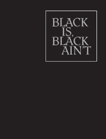 Black is, Black Ain't 0941548600 Book Cover