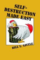 Self-Destruction Made Easy 1589804120 Book Cover