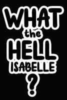 What the Hell Isabelle?: College Ruled Composition Book 1097845567 Book Cover