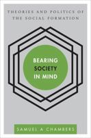 Bearing Society in Mind: Theories and Politics of the Social Formation (Disruptions) 1783480238 Book Cover