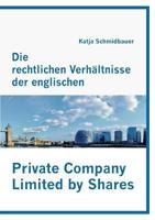 Die Rechtlichen Verh Ltnisse Der Englischen Private Company Limited by Shares 3836667851 Book Cover